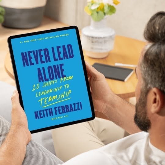 Keith Ferrazzi Unveils New Book, 'Never Lead Alone': A Roadmap to Teamship