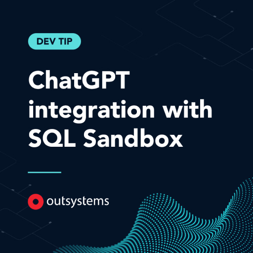 ChatGPT integration with SQL Sandbox in OutSystems