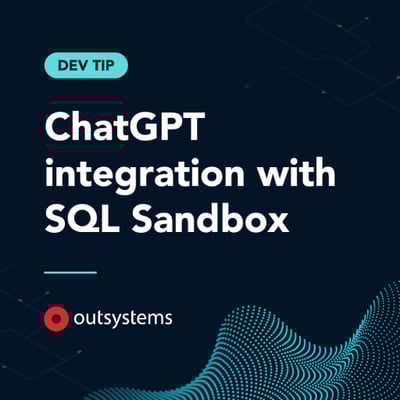 ChatGPT integration with SQL Sandbox in OutSystems