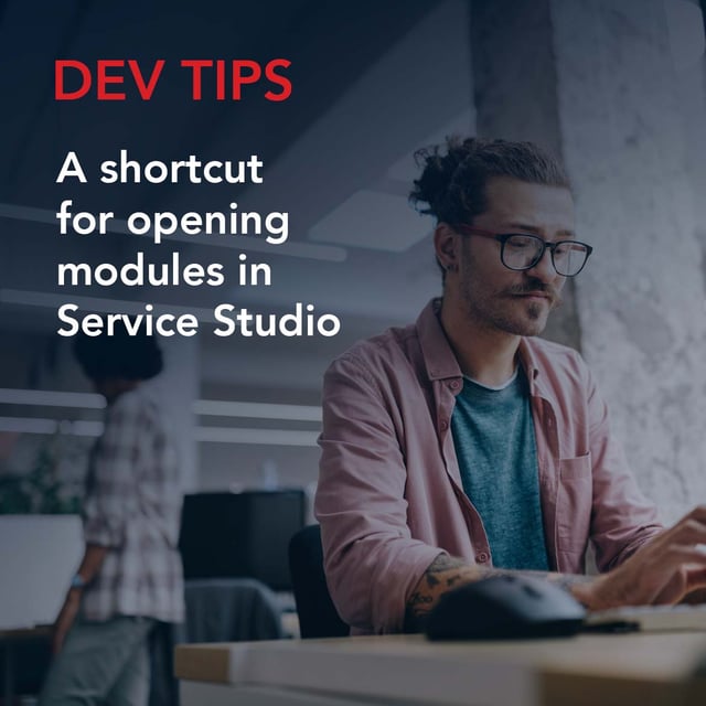 Dev Tip: A shortcut for opening modules in Service Studio
