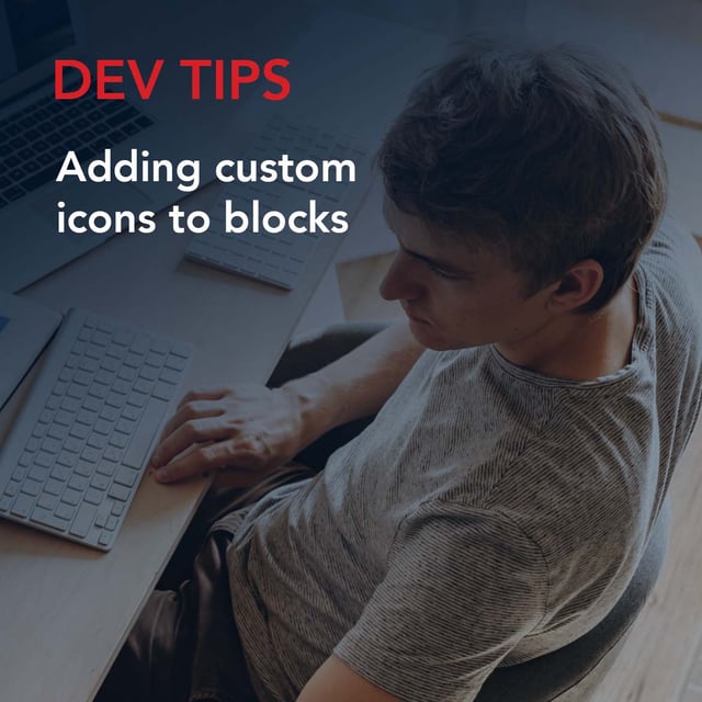 Dev Tip: Adding custom icons to blocks