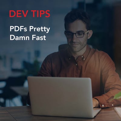 Dev Tips: PDFs Pretty Damn Fast