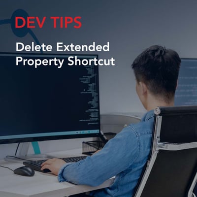 Dev Tip: Delete Extended Property Shortcut