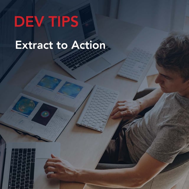 Dev Tip: Extract to Action