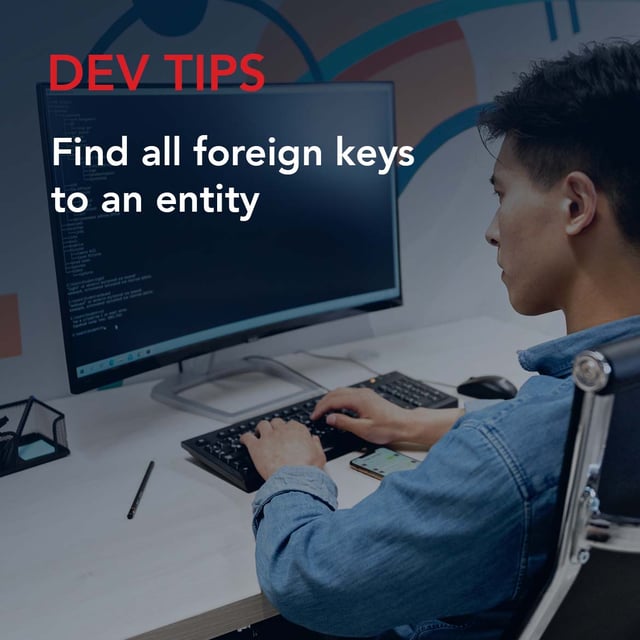 Dev Tips: Find all foreign keys to an entity