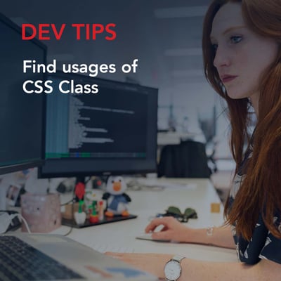 Dev Tips: Find usages of CSS Class