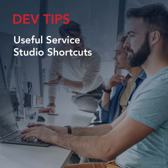 Dev Tips: Useful Service Studio Shortcuts