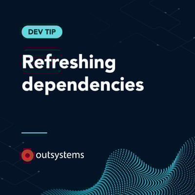 Refreshing dependencies