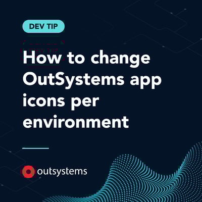Dev Tip: How to Change OutSystems App Icons Per Environment