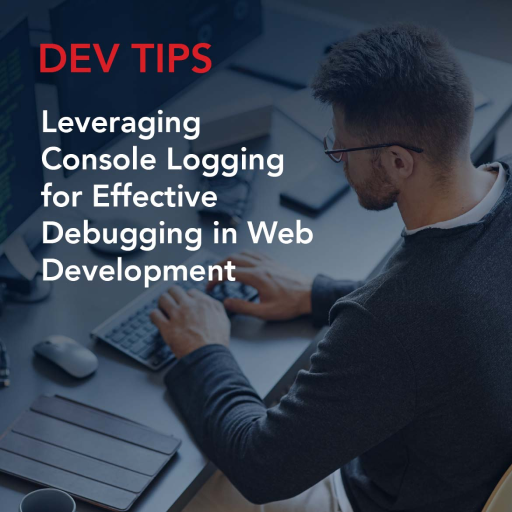 Leveraging Console Logging for Effective Debugging in Web Development
