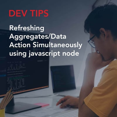 Dev Tip: Refreshing Aggregates/Data Action Simultaneously using javascript node