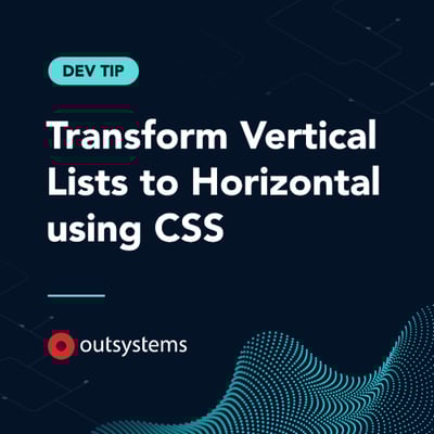 Dev Tip: Transform OutSystems List from Vertical to Horizontal Using CSS