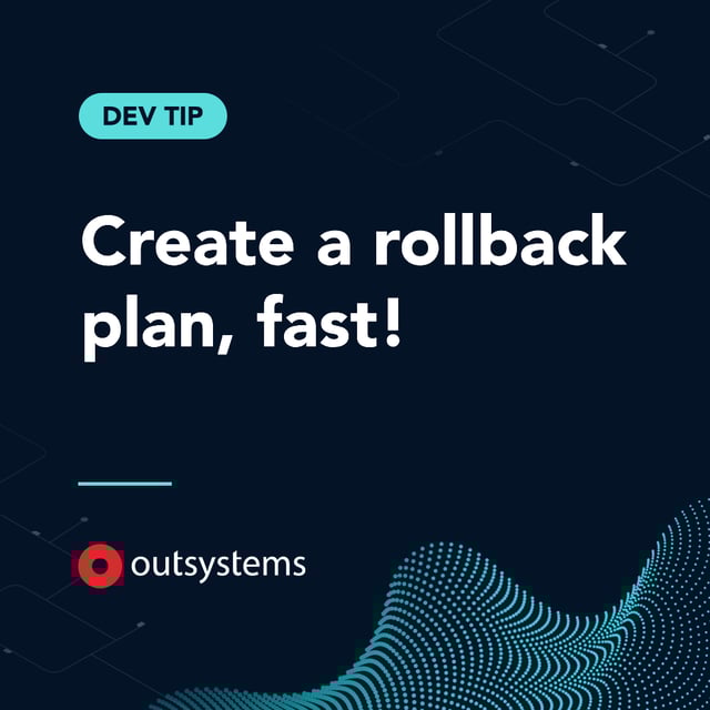 Creating a Rollback plan, fast!